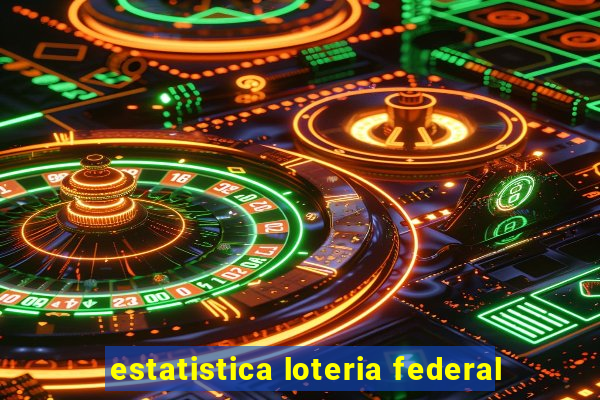 estatistica loteria federal